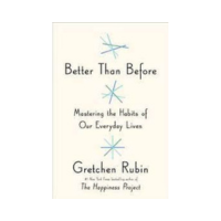 Better than Before Gretchen Rubin Better than Before Gretchen Rubin